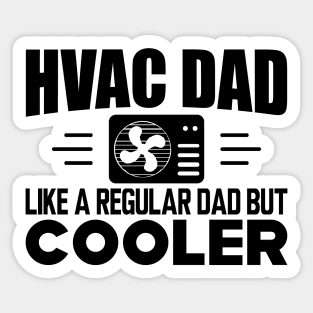 HVAC Dad like a regular dad but cooler Sticker